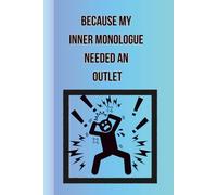Because My Inner Monologue Needed An Outlet | A blank lined notebook with quotes to be used to get things out of head and onto paper