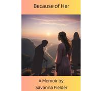 Because of Her: The life so far of Savanna Fielder