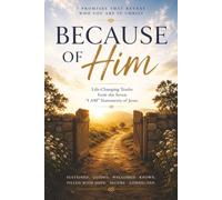 Because of Him: Life Changing Truths from the Seven "I Am" Statement of Jesus: 7 Promises That Reveal Who You Are in Christ