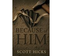 Because of HIM: Reflections on the Savior and the Gifts He Offers Every One of Us