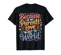Because of My Parents' Love I'm out To The World - Camiseta