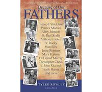 Because of Our Fathers: Twenty-Three Catholics Tell How Their Fathers Led Them to Christ