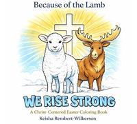 Because of the Lamb, We Rise Strong (Be Benevolent Coloring Collection)