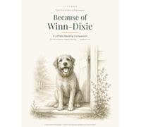 Because of Winn-Dixie: A LitPads Reading Companion - Unofficial Discussion-First Study Guide for Grades 3-5