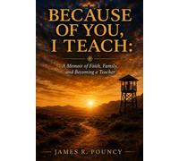 Because of You, I Teach: A Memoir of Faith, Family, and Becoming a Teacher