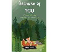Because of you: Poems of love, Growth and Gratitude