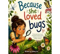 Because She Loved Bugs