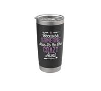 Because Someone Has To Be The Crazy Aunt Vaso térmico de acero inoxidable de doble pared