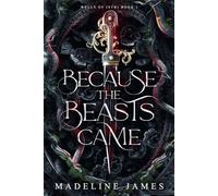 Because the Beasts Came: A Dark Romantic Fantasy: 1 (Wells of Istri)