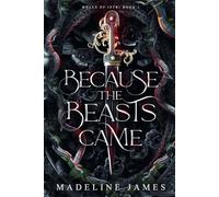 Because the Beasts Came: A Dark Romantic Fantasy: An Epic Romantic Fantasy: 1 (Wells of Istri)