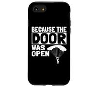 Because The Door Was Open Skydiver Pun Parachutist Skydiving Carcasa para iPhone SE (2020) / 7/8