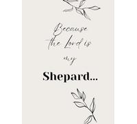 Because the Lord is my Shepard Journal