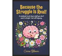 Because The Struggle Is Real (The Forgetful Genius Series)