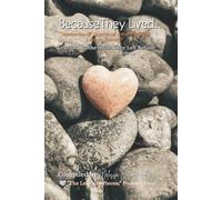 Because They Lived: Memories & Stories of Amazing Kids Lost to Suicide: As Told by the Moms They Left Behind (Volume 7)