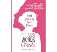 Because Words Create: Start Speaking Your Power