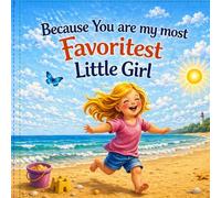 Because You Are My Most Favoritest Little Girl