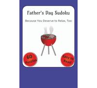 Because You Deserve to Relax, Too: Father's Day Sudoku Puzzles with Easy to Read Print | 120 pages | 6x9 inches | 60 puzzles...Gifts for Holidays, Vacations and Relaxation