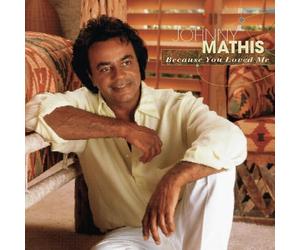 Because You Loved Me: The Songs of Diane Warren by Mathis, Johnny (1998) Audio CD