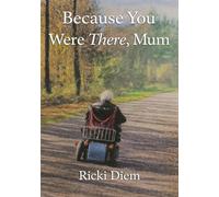 “Because You Were There, Mum”: “A Family Story in Memories”