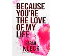 Because you're the love of my life