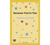 Because You're You: A Parent’s Love Journal