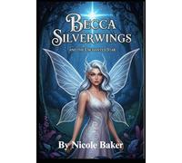 Becca Silverwings and the Enchanted Star: 2 (The Becca Silverwings Series)
