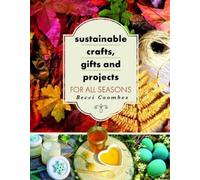 Becci Coombes Sustainable Crafts, Gifts and Projects for All Seaso (Tapa blanda)