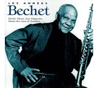 Bechet, Sidney - Les Annees Bechet