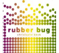 Beck, Christophe - Rubber Bug [Import]
