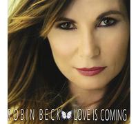 BECK,ROBIN - LOVE IS COMING - BECK,ROBIN
