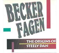 Becker and Fagen - The Origins of Steely Dan (UK