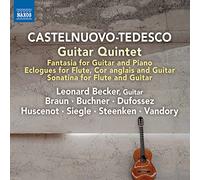 L. Becker, M. Braun, E. Buchner, Dufossez - Castelnuovo-Tedesco, M.: Guitar Quintet / Fantasia / Ecloghe (Eclogues) / Sonatina for Flute and Guitar (L. Becker, M. Braun, E. Buchner, Dufossez)