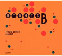 Becker,Tobias Bigband - Atomic B.