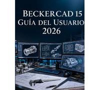 BECKERCAD 15 GUÍA DEL USUARIO 2026
