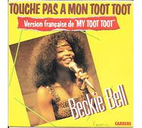 Beckie Bell - Touche pas à mon Toot Toot (version française de "My Toot Toot") - Do me right