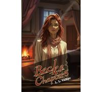 Becks Part 1 - Chapter 5 (The Cavendish Chronicles)