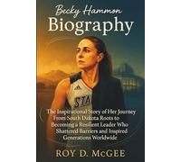 Becky Hammon Biography: The Inspirational Story of Her Journey From South Dakota Roots to Becoming a Resilient Leader Who Shattered Barriers and Inspired Generations Worldwide