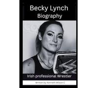 Becky Lynch biography: Irish wrestler and Actress (The man) (WWE super stars wrestler Biography)