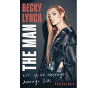 Becky Lynch: The Man