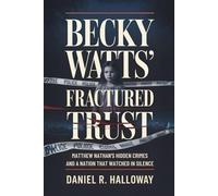Becky Watts' Fractured Trust: Matthew Nathan's Hidden Crimes and a Nation That Watched in Silence