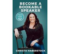 Become a Bookable Speaker: From the Agent Who Takes Speakers from No Name to Hall of Fame
