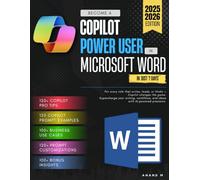 BECOME A COPILOT POWER USER IN MICROSOFT WORD IN JUST 7 DAYS, 120+ COPILOT PRO TIPS, 125 COPILOT PROMPT EXAMPLES, 100+ BUSINESS USE CASES, 120+ PROMPT CUSTOMIZATIONS, 100+ BONUS INSIGHTS