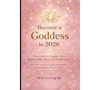 Become a Goddess in 2026: Elevate Mind, Body, and Spirit