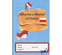 Become a Master of Polish: Write, Learn and Master Polish Every Day, A Workbook for Learning Polish Step by Step, Polish Language Exercises for Daily Practice