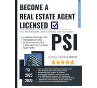 Become a Real Estate Agent Licensed - PSI 15 Days Exam Prep - Pass Real State Exam at First and Start Your Career: Two Books in One with more than 1000 Multiple-Choice Questions