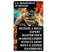 Become A Rifle Expert - Master Your Marksmanship With Us Army Rifle &a