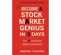 Become a Stock Market Genius in 3 days - Top 50 Investing Books Summaries - Volume 1 (Learn from the Best of Best)