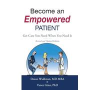 Become an Empowered Patient: Get Care You Need When You Need It