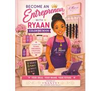 Become An Entrepreneur With Ryaan Coloring Book: A Guide For Young Dreamers, Creators & Leaders
