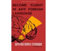 Become Fluent in Any Foreign Language with one simple technique